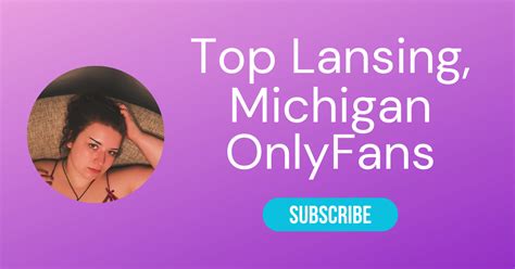 michigan camgirls|Top Ten OnlyFans in Lansing, Michigan to Follow in 2024